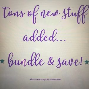 NEW STUFF.. BUNDLE & SAVE!!
